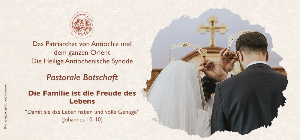 Pastorale Botschaft - Die Familie ist die Freude des Lebens - Greek  Orthodox Patriarchate of Antioch and All the East